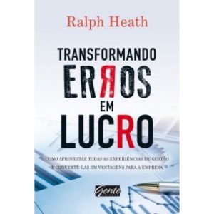 TRANSFORMANDO ERROS EM LUCRO - EDITORA GENTE