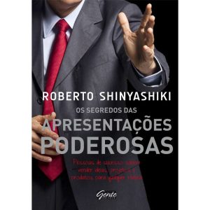 OS SEGREDOS DAS APRESENTAÇÕES PODEROSAS - EDITORA GENTE