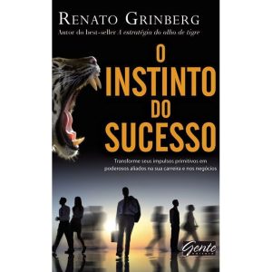 O INSTINTO DO SUCESSO - EDITORA GENTE