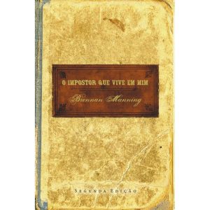 O IMPOSTOR QUE VIVE EM MIM - MUNDO CRISTÃO