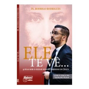 ELE TE VÊ - 9 DIAS SOBRE O OLHAR MISERICORDIOSO DE JESUS