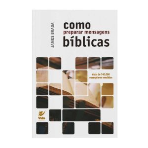 Como preparar mensagens bíblicas - EDITORA VIDA GUARULHOS