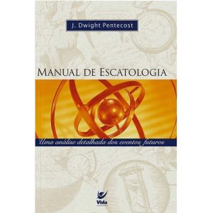 Manual de escatologia - EDITORA VIDA GUARULHOS