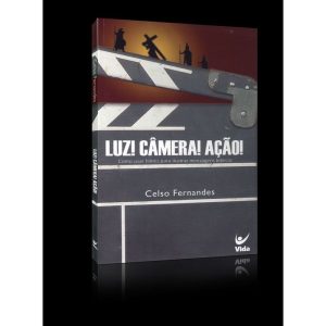 Luz! câmera! ação!: como usar filmes para ilustrar - EDITORA VIDA GUARULHOS