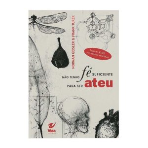 Não tenho fé suficiente para ser ateu - EDITORA VIDA GUARULHOS