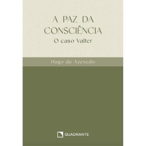 POCKET A PAZ DA CONSCIÊNCIA - O CASO VALTER - 3 EDIÇÃO - COLEÇÃO HUGO DE AZEVEDO: O CASO VALTER