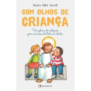 COM OLHOS DE CRIANÇA: UM PLANO DE CATEQUESE PARA CRIANÇAS DE TODAS AS IDADES