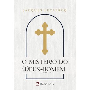 POCKET O MISTÉRIO DO DEUS-HOMEM - 3ª EDIÇÃO - COLE - QUADRANTE