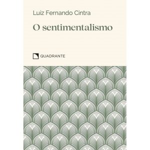 POCKET O SENTIMENTALISMO - 3ª EDIÇÃO - COLEÇÃO VIR - QUADRANTE