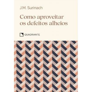 POCKET COMO APROVEITAR OS DEFEITOS ALHEIOS - 2ª ED - QUADRANTE