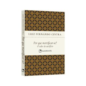 POCKET POR QUE MORTIFICAR-SE? - 3ª EDIÇÃO - COLEÇÃ - QUADRANTE