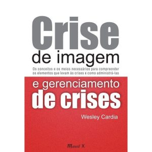 CRISE DE IMAGEM E GERENCIAMENTO DE CRISES - 1