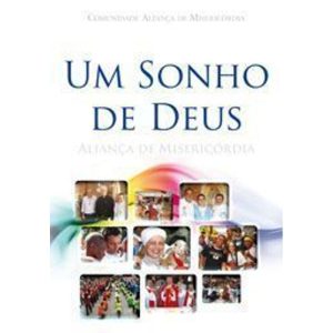 UM SONHO DE DEUS - ALIANCA DE MISERICORDIA - 1ª - PALAVRA E PRECE