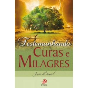 TESTEMUNHANDO CURAS E MILAGRES - PALAVRA E PRECE