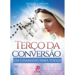 TERÇO DA CONVERSAO - PALAVRA E PRECE