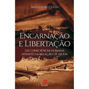 ENCARNACAO E LIBERTACAO DA CONSCIENCIA HUMANA - PALAVRA E PRECE