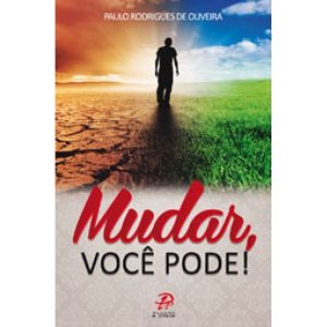 MUDAR VOCÊ PODE! - PALAVRA E PRECE