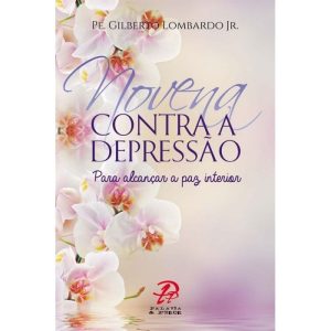 NOVENA CONTRA A DEPRESSÃO | PARA ALCANÇAR A PAZ IN - PALAVRA E PRECE