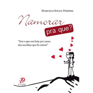 NAMORAR PARA QUE - PALAVRA E PRECE