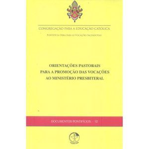 ORIENTACOES PASTORAIS PARA A PROMOCAO DAS VOCACOES AO MINISTERIO PRESBITERI