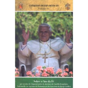 CATEQUESE DO PAPA BENTO XVI - VOL.16
