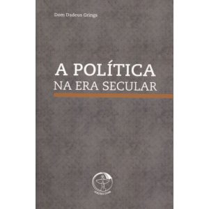 POLÍTICA NA ERA SECULAR, A