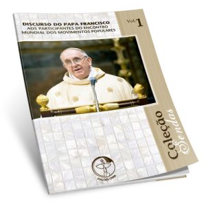 COLEÇAO SENDAS 1 - DISCURSO DO PAPA FRANCISCO - AOS PARTICIPANTES DO ENCONTRO MUNDIAL DO