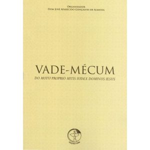VADE MÉCUM - DO MOTU PROPRIO MITIS IUDEX DOMINUS IESUS