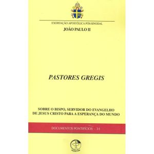 DOCUMENTOS PONTIFÍCIOS 31 - PASTORES GREGIS - SOBRE O BISPO SERVIDOR DO EVANGELHO DE JESUS CRISTO PARA A ESPERANÇA