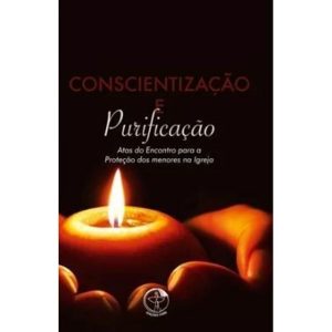 CONSCIENTIZAÇÃO E PURIFICAÇÃO