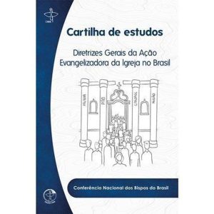 CARTILHA DE ESTUDOS: DIRETRIZES GERAIS DA AÇÃO EVANGELIZADORA DA IGREJA NO BRASIL