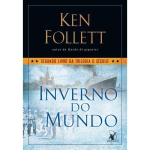 INVERNO DO MUNDO (TRILOGIA O SÉCULO - LIVRO 2) - EDITORA ARQUEIRO