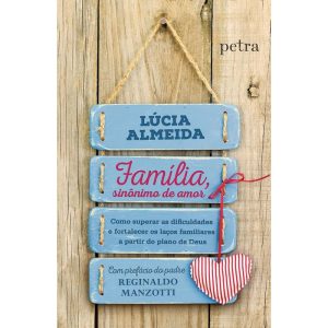 FAMÍLIA, SINÔNIMO DE AMOR - PETRA - NF