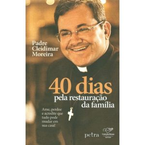40 DIAS PELA RESTAURAÇÃO DA FAMÍLIA - PETRA - NF