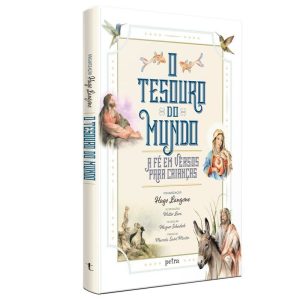 O TESOURO DO MUNDO: A FÉ EM VERSOS PARA CRIANÇAS - PETRA - NF