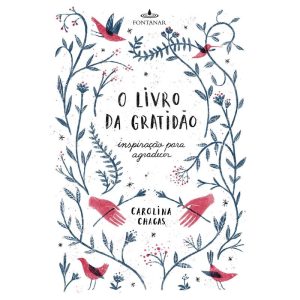 O LIVRO DA GRATIDÃO: INSPIRAÇÃO PARA AGRADECER - FONTANAR