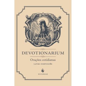 DEVOTIONARIUM: ORAÇÕES COTIDIANAS