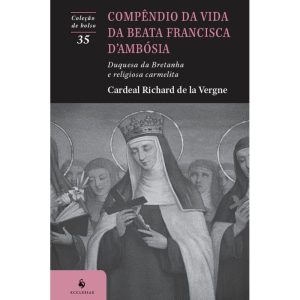 COMPÊNDIO DA VIDA DA BEATA FRANCISCA D'AMBÓSIA