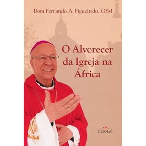 ALVORECER DA IGREJA NA ÁFRICA, O
