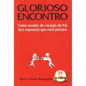 GLORIOSO ENCONTRO - COMO RECEBER DO CORACAO DO PAI...
