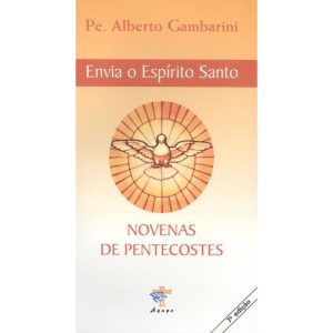 ENVIA O ESPIRITO SANTO - NOVENAS DE PENTECOSTES - ÁGAPE (PE. ALBERTO)