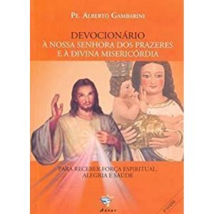 DEVOCIONARIO A NOSSA SENHORA DOS PRAZERES E À DIVI - ÁGAPE (PE. ALBERTO)