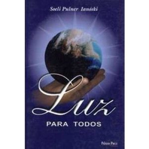 LUZ PARA TODOS - VOL. I - 1 - PALAVRA E PRECE