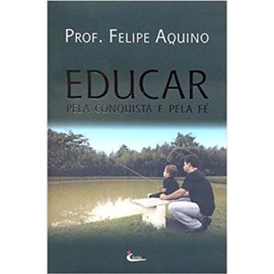 EDUCAR PELA CONQUISTA E PELA FE