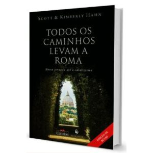 TODOS OS CAMINHOS LEVAM A ROMA - EDITORA CLÉOFAS