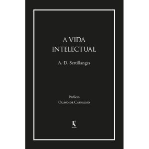 VIDA INTELECTUAL, A - SEU ESPÍRITO SUAS CONDIÇÕES SEUS MÉTODOS