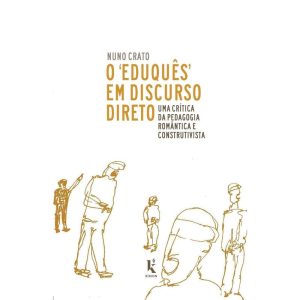 O "EDUQUÊS" EM DISCURSO DIRETO: UMA CRÍTICA DA PEDAGOGIA ROMÂNTICA E CONSTRUTIVISTA