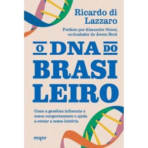 O DNA DO BRASILEIRO: COMO A GENÉTICA INFLUENCIA O  - MAQUINARIA EDITORIAL