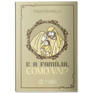 E A FAMÍLIA, COMO VAI?