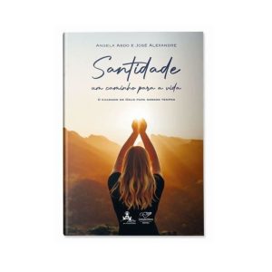 SANTIDADE - UM CAMINHO PARA A VIDA